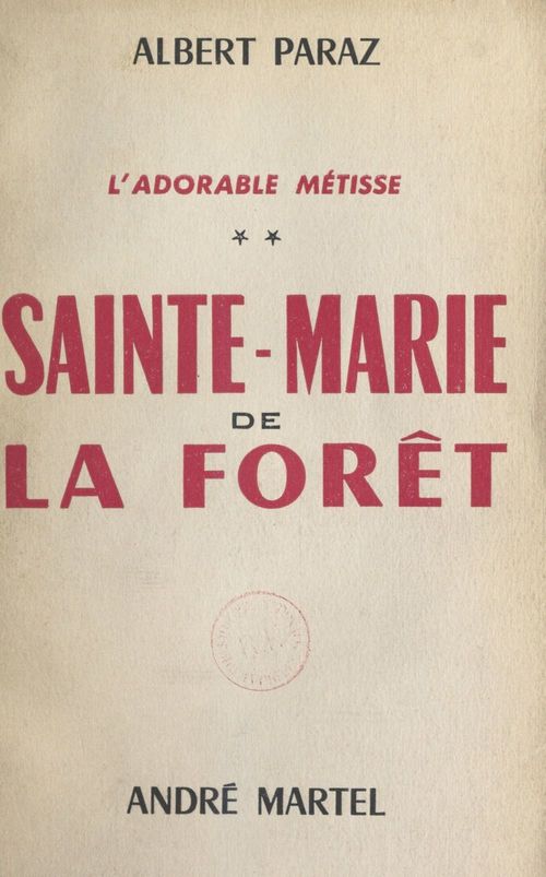 ebook cover of L'adorable métisse (2). Sainte-Marie de-la-Forêt, by Albert Paraz