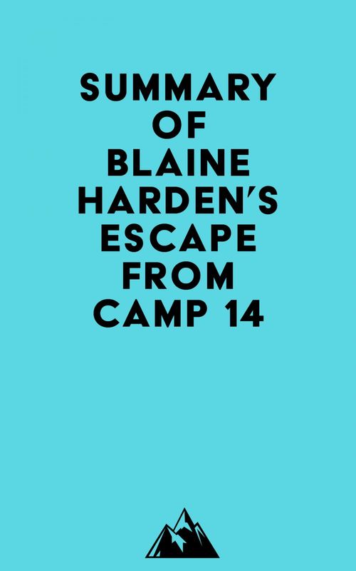 Couverture ebook de Summary of Blaine Harden's Escape from Camp 14, de Everest Media