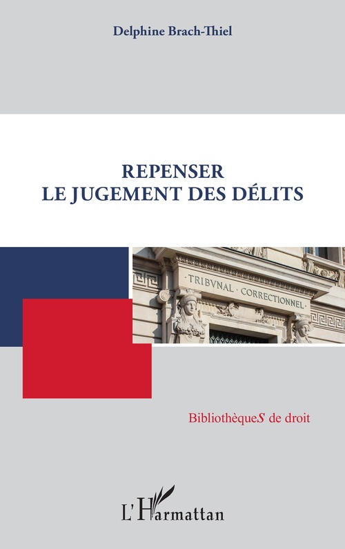 Couverture ebook de Repenser le jugement des délits, de Delphine Brach-Thiel