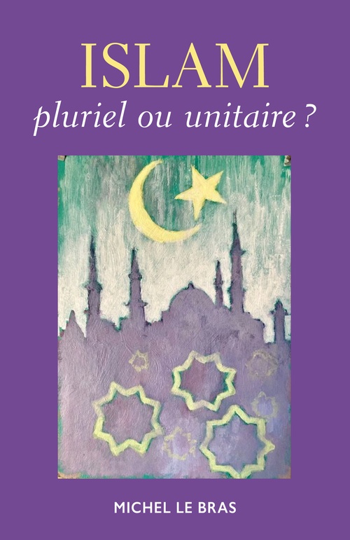 Couverture ebook de Islam, pluriel ou unitaire ?, de Michel Le bras
