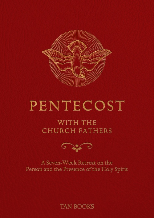 ebook cover of Pentecost with the Church Fathers: A Seven-Week Retreat on the Person and Presence of  the Holy Spirit, by Tan Books