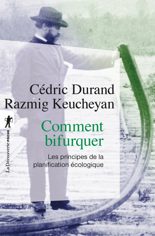 Couverture ebook de Comment bifurquer - Les principes de la planification écologique, de Cédric Durand, Razmig Keucheyan