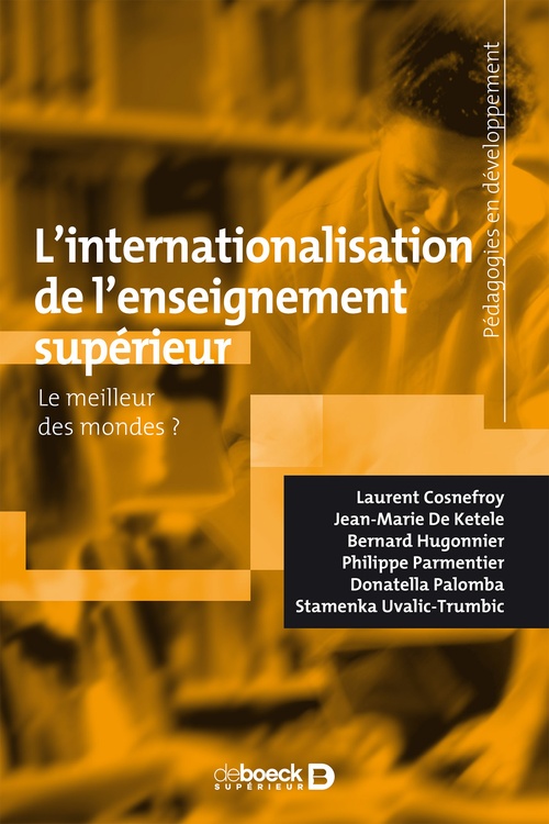 Couverture ebook de L'internationalisation de l'enseignement supérieur, de Laurent Cosnefroy, Jean-Marie De Ketele, Bernard Hugonnier, Philippe Parmentier, Donatella Palomba, Stamenka Uvalic-Trum