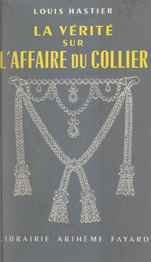 Couverture ebook de La vérité sur l'affaire du collier, de Louis Hastier