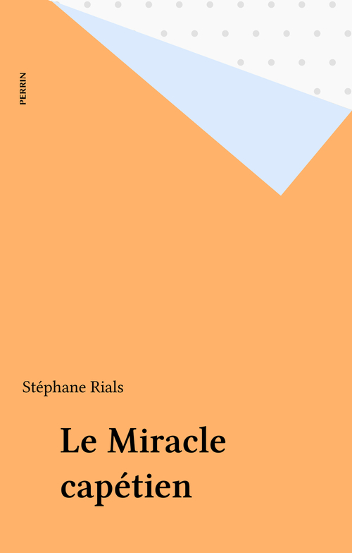 ebook cover of Le Miracle capétien, by Rials S