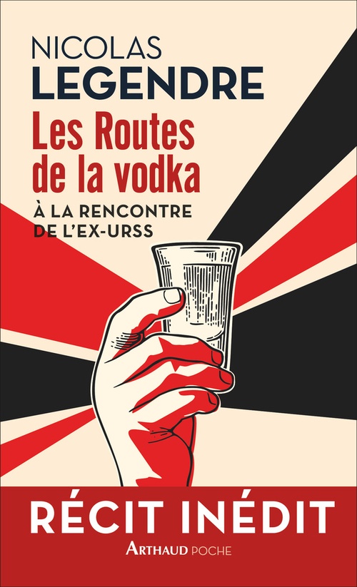 ebook cover of Les Routes de la vodka. À la rencontre de l'ex-URSS, by Nicolas Legendre