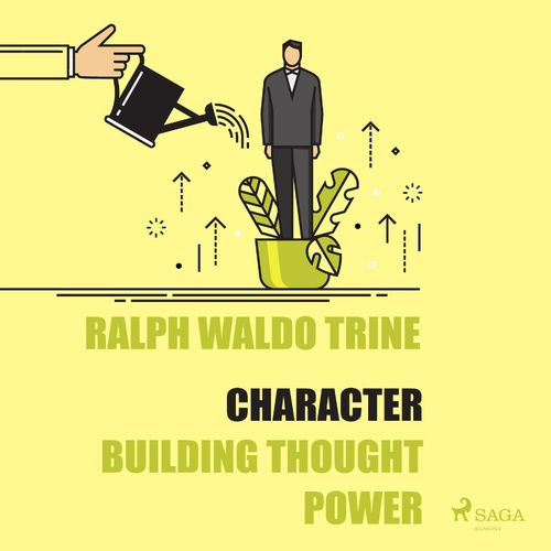 Couverture audiobook de Character - Building Thought Power, de Ralph Waldo Trine