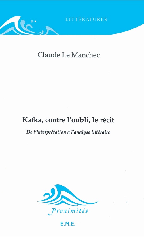 Couverture ebook de Kafka, contre l'oubli, le récit, de Claude Le Manchec