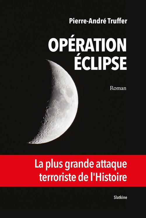 Couverture ebook de Opération Éclipse, de Pierre-André Truffer