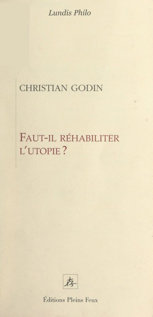 Couverture ebook de Faut-il réhabiliter l'utopie ?, de Christian Godin