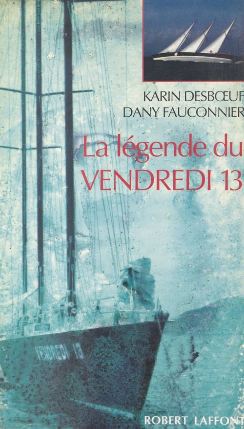 ebook cover of La légende du Vendredi 13, by Dany Fauconnier, Karin Desboeuf