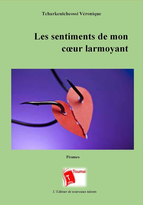 ebook cover of Les sentiments de mon coeur larmoyant, by Veronique Tcharkeutcheoss
