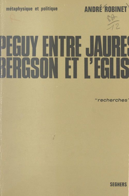 ebook cover of Péguy, entre Jaurès, Bergson et l'Église (1), by André Robinet