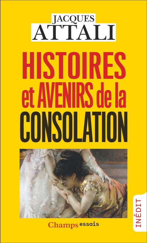 ebook cover of Histoires et avenirs de la consolation, by Jacques Attali