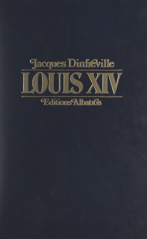 Couverture ebook de Louis XIV, de Jacques Dinfreville