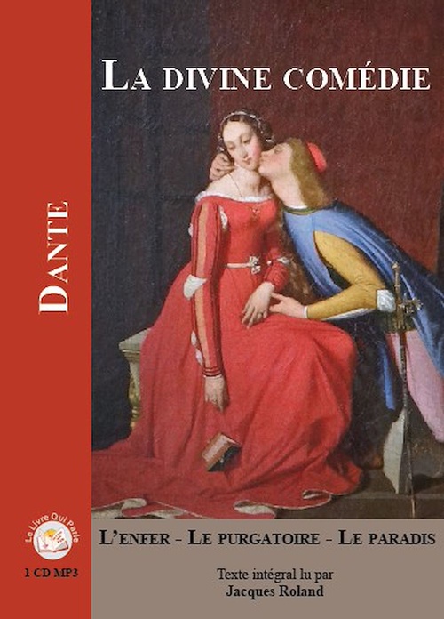 Couverture audiobook de La divine comédie : l'Enfer, le Purgatoire, le Paradis, de Dante, Jacques Roland