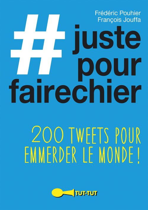 Couverture ebook de #justepourfairechier, de François Jouffa, Frédéric Pouhier