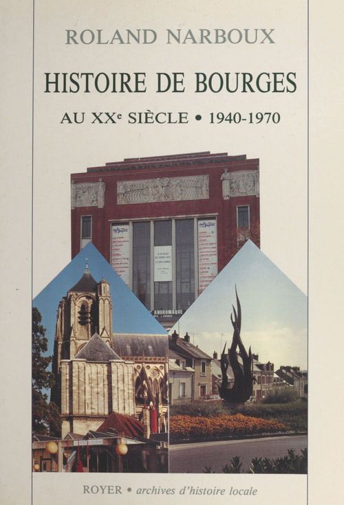 Couverture ebook de Histoire de Bourges (2). 1940-1970, de Roland Narboux
