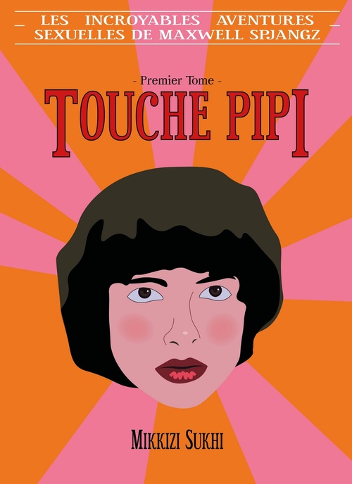 Couverture ebook de Les incroyables aventures sexuelles de Maxwell Spjangz : Touche-pipi, de Mikkizi Sukhi