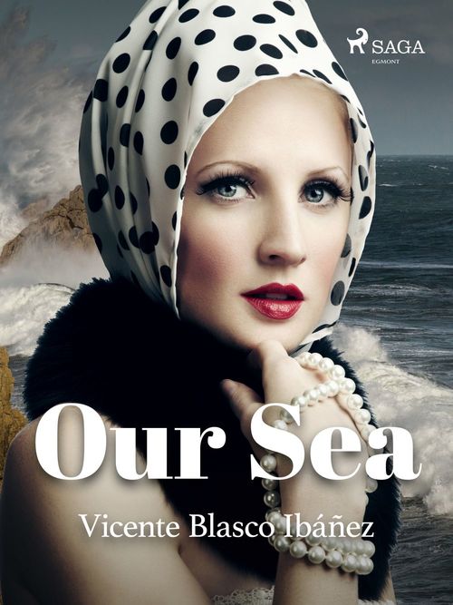 Couverture ebook de Our Sea, de Vicente Blasco Ibañez
