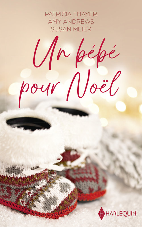 Couverture ebook de Un bébé pour Noël, de Patricia Thayer, Amy Andrews, Susan Meier