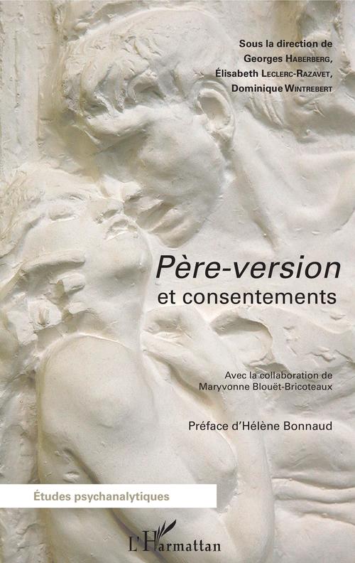 Couverture ebook de Père-version et consentements, de Maryvonne Blouet-bricoteaux, Georges Haberberg, Dominique Wintrebert