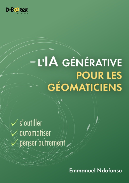 ebook cover of L'IA générative pour les géomaticiens, by Emmanuel Ndofunsu
