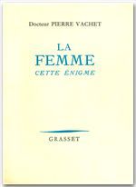 Couverture ebook de La femme cette énigme, de Pierre Vachet