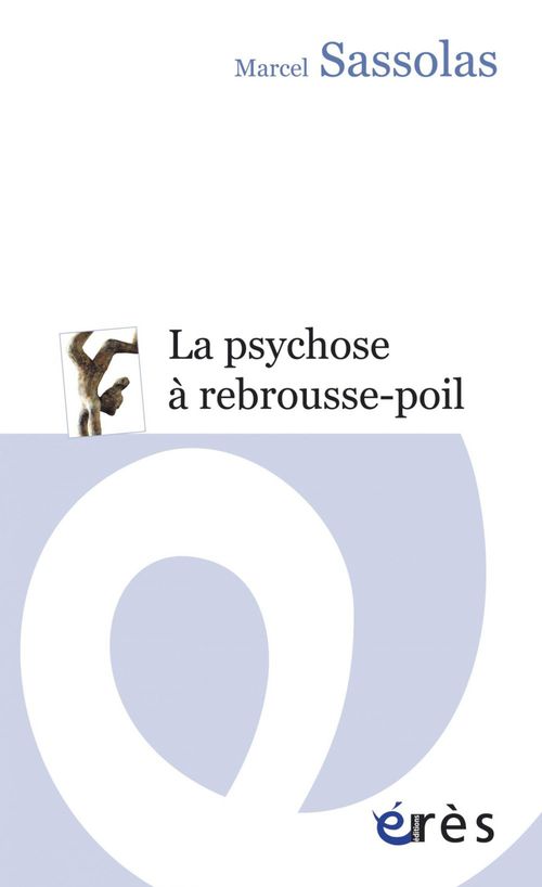 Couverture ebook de La psychose à rebrousse-poil, de Marcel Sassolas