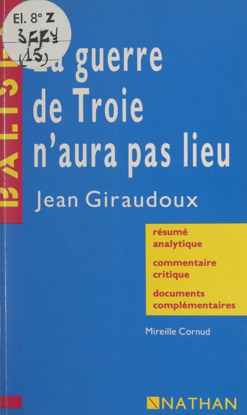 Couverture ebook de La guerre de Troie n'aura pas lieu, Jean Giraudoux, de Mireille Cornud