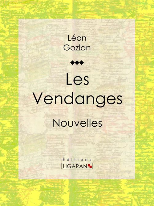 Couverture ebook de Les Vendanges, de Léon Gozlan, Ligaran