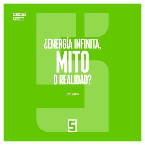 Couverture ebook de ¿Energía infinita, mito o realidad ?, de Lewis Verdun