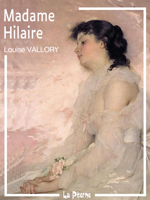 Couverture ebook de Madame Hilaire, de Louise Vallory