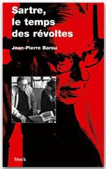 Couverture ebook de Sartre, le temps des révoltes, de Jean-pierre Barou