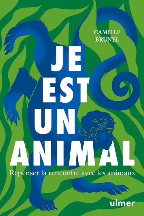 ebook cover of Je est un animal - Repenser la rencontre avec les animaux, by Camille Brunel