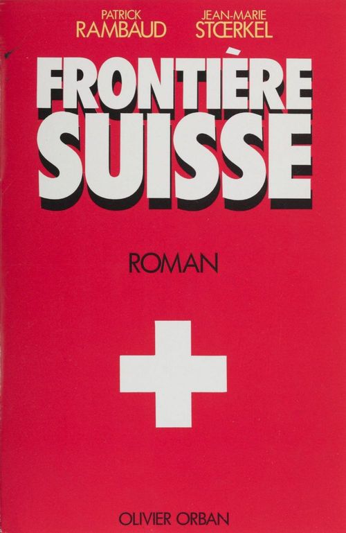 Couverture ebook de Frontière suisse, de Patrick Rambaud, Jean-Marie Stoerkel