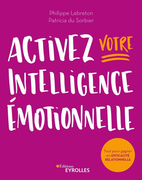 Couverture ebook de Activez votre intelligence émotionnelle, de Patricia Du Sorbier, Philippe Lebreton