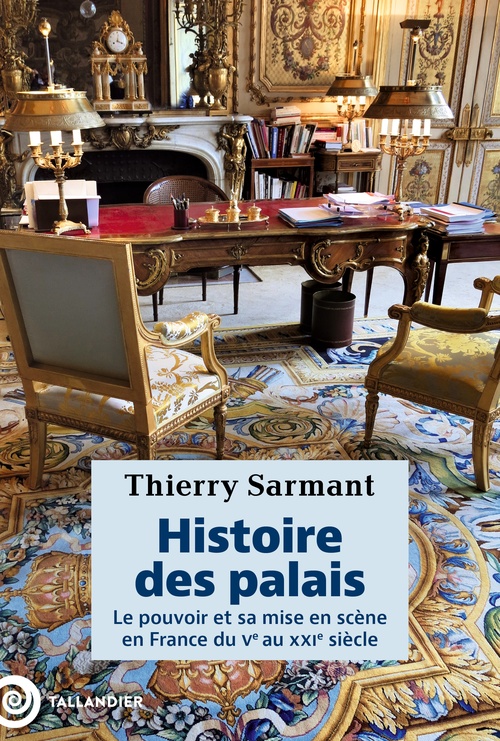 ebook cover of Histoire des palais, by Thierry Sarmant