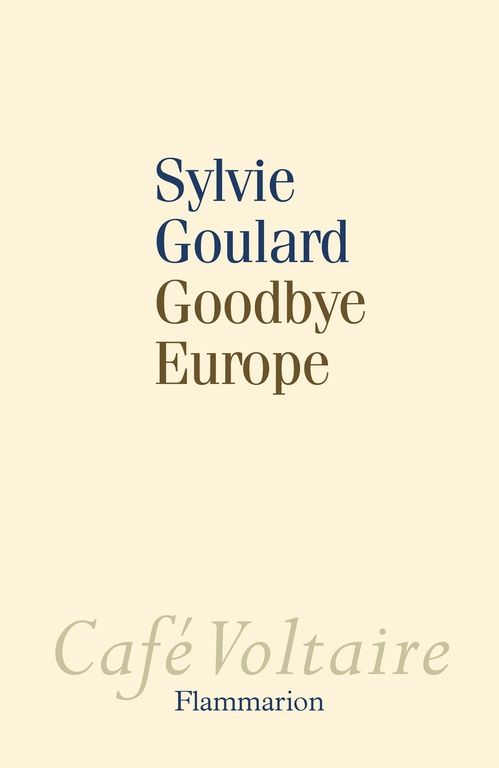 Couverture ebook de Goodbye Europe, de Sylvie Goulard