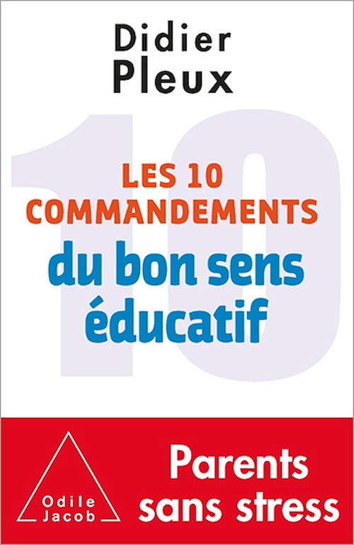 ebook cover of Les 10 commandements du bon sens éducatif, by Didier Pleux