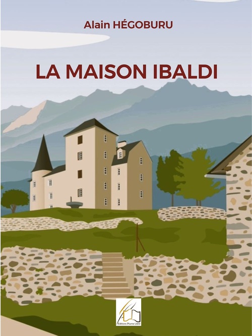 Couverture ebook de La maison Ibaldi, de Alain Hegoburu