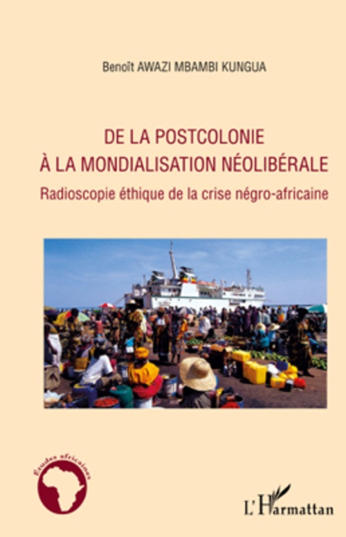 ebook cover of De la postcolonie à la mondialisation néolibérale, by Benoît Awazi-mbambi-kungua