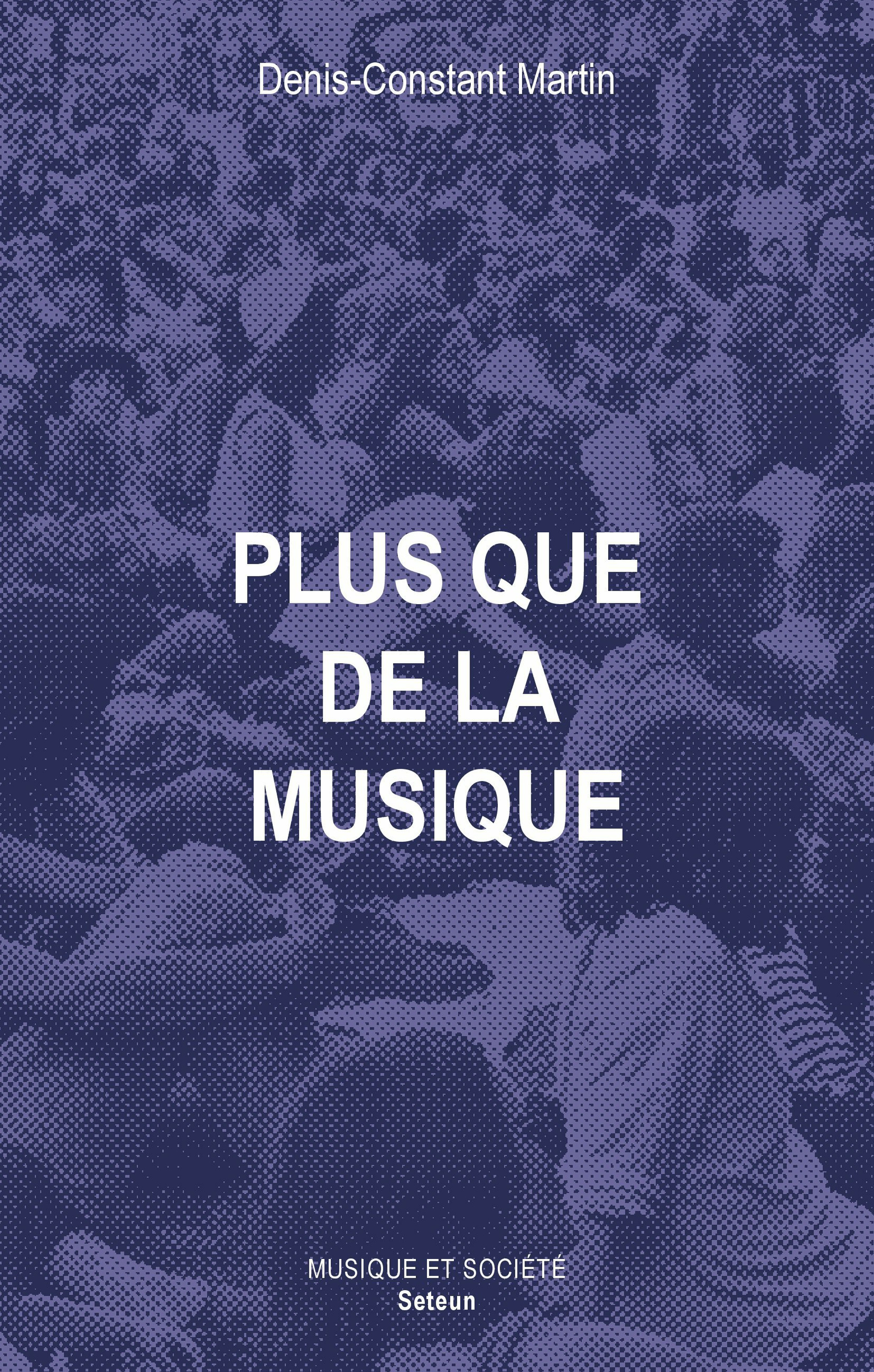 ebook cover of Plus que de la musique, by Denis-Constant Martin