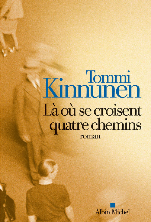 ebook cover of Là où se croisent quatre chemins, by Tommi Kinnunen, Claire Saint-Germain
