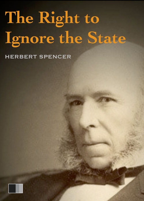 ebook cover of The right to ignore the State, by Herbert Spencer