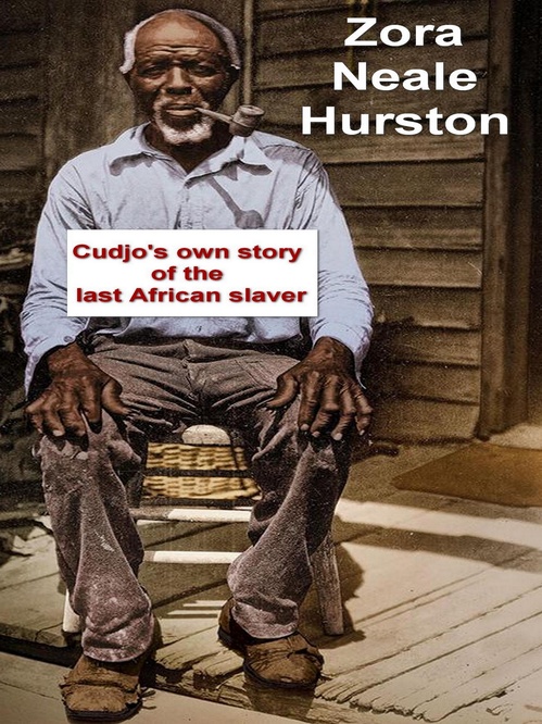 ebook cover of Cudjo's own story of the last African slaver, by Zora Neale Hurston
