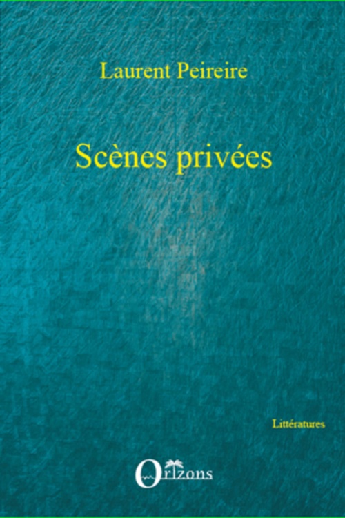 Couverture ebook de Scènes privées, de Laurent Peireire