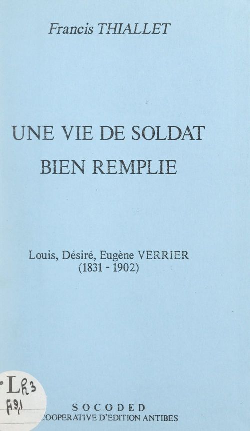 Couverture ebook de Une vie de soldat bien remplie : Louis, Désiré, Eugène Verrier (1831-1902), de Francis Thiallet