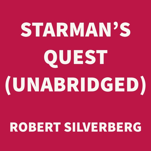 audiobook cover of Starman's Quest (UNABRIDGED), by Robert Silverberg