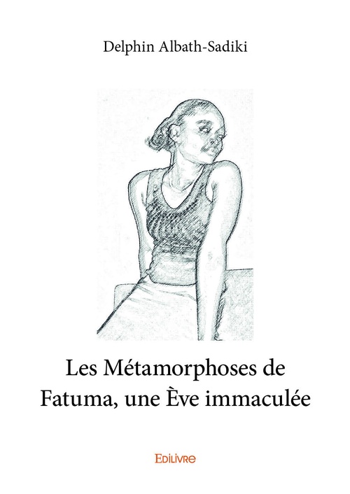 Couverture ebook de Les Métamorphoses de Fatuma, une ve immaculée, de Albath-Sadiki D.